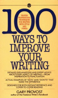 100 Ways to Improve Your Writing - Gary Provost