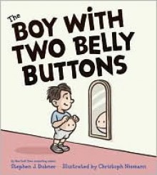 The Boy with Two Belly Buttons - Stephen J. Dubner