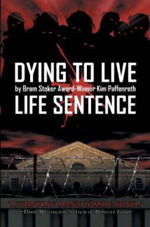 Dying to Live: Life Sentence - Kim Paffenroth