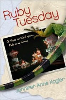 Ruby Tuesday - Jennifer Anne Kogler