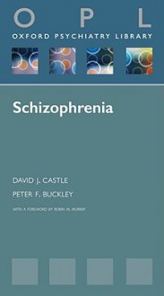 Schizophrenia - David J. Castle, Peter F. Buckley