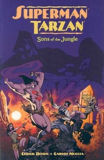 Superman/Tarzan: Sons of the Jungle - Chuck Dixon, Carlos Meglia