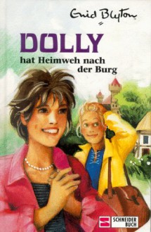 Dolly hat Heimweh nach der Burg - Tina Caspari, Enid Blyton