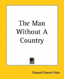 The Man Without a Country - Edward Everett Hale