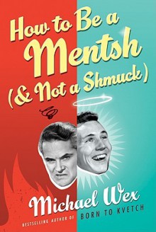 How to Be a Mentsh (and Not a Shmuck) LP - Michael Wex