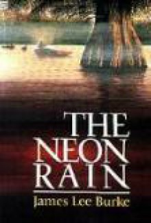 The Neon Rain - James Lee Burke