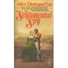 The Sentimental Spy - Alice Chetwynd Ley