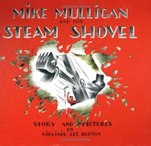 Mike Mulligan and His Steam Shovel - Virginia Lee Burton