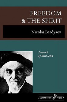 Freedom and the Spirit - Nikolai A. Berdyaev