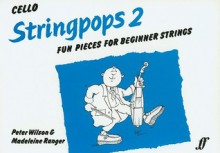 Stringpops 2: Fun Pieces for Absolute Beginners - Peter Wilson, Madeleine Ranger, Penny Dann