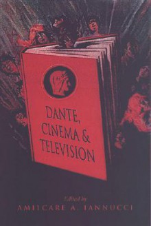 Dante, Cinema, and Television - Amilcare A. Iannucci