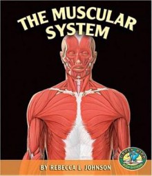 The Muscular System - Rebecca L. Johnson