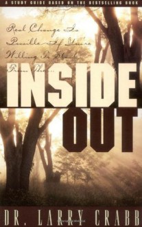 Inside Out: A Study Guide Based on the Best-Selling Book - Larry Crabb