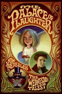 The Palace of Laughter - Jon Berkeley