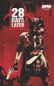 28 Days Later, Vol. 1: London Calling - Michael Alan Nelson, Declan Shalvey