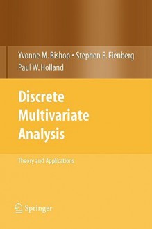 Discrete Multivariate Analysis: Theory and Practice - Stephen E. Fienberg