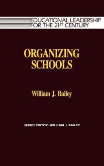 Organizing Schools - William Bailey