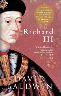 Richard III - David Baldwin