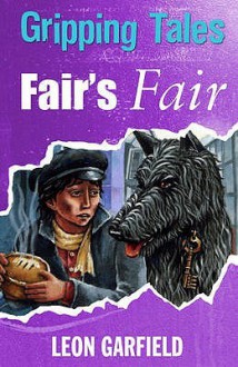 Fair's Fair - Leon Garfield, Brian Hoskin