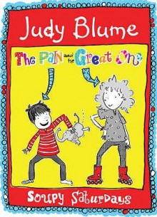 The Pain And The Great One: Soupy Saturdays (Pain & The Great One) - Judy Blume