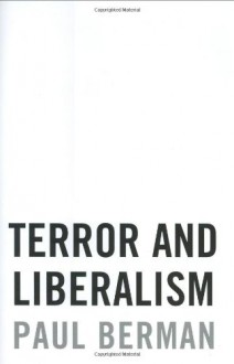 Terror and Liberalism - Paul Berman