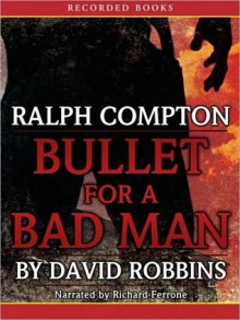 Bullet for a Bad Man (MP3 Book) - Ralph Compton, Richard Ferrone, David Robbins