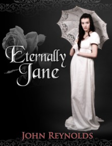 Eternally Jane: A Short Story - John Reynolds