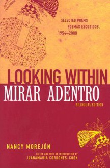 Looking Within/Mirar Adentro: Selected Poems/Poemas Escogidos, 1954-2000 - Nancy Morejon