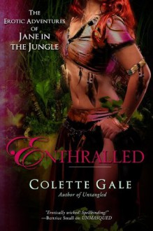 Enthralled: The Sex Goddess - Colette Gale