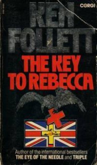 The Key to Rebecca - Ken Follett