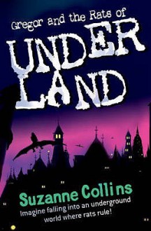 Gregor and the Rats of Underland - Suzanne Collins