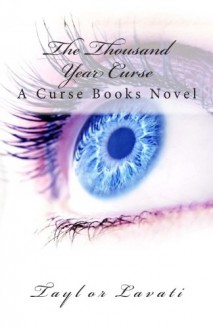 The Thousand Year Curse: 1 (The Curse Books) - Taylor Lavati