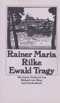 Ewald Tragy - Rainer Maria Rilke, Richard von Mises