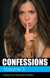 Confessions: Volume 3 - Miranda Forbes