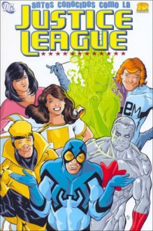 Antes conocidos como la Justice League - Keith Giffen, J.M. DeMatteis, Kevin Maguire, Rafael De la Iglesia