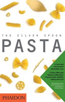 The Silver Spoon Pasta - Phaidon Press