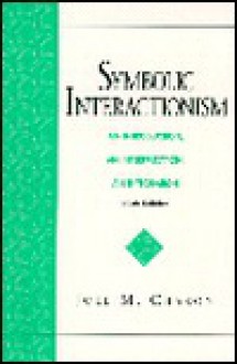 Symbolic Interactionism: An Introduction, An Interpretation, An Integration - Joel M. Charon, Spencer E. Cahill