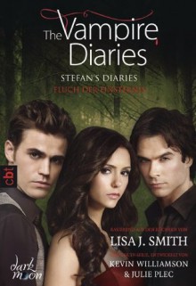 The Vampire Diaries - Stefan's Diaries - Fluch der Finsternis: Band 6 (German Edition) - L.J. Smith, Michaela Link