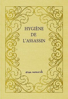 Hygiène de l'assassin - Amélie Nothomb