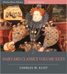 Harvard Classics Volume 35: The Chronicles of Jean Froissart, The Holy Grail, and A Description of Elizabethan England (Illustrated) - Jean Froissart, Thomas Malory, William Harrison, Charles River Editors, Charles W. Eliot