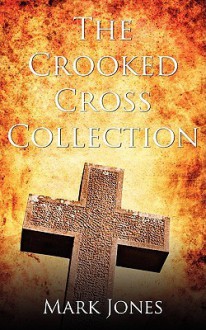 The Crooked Cross Collection - Mark Jones