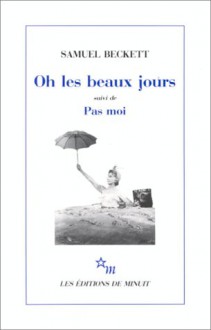 Oh les beaux jours - Samuel Beckett