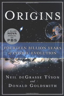 Origins: Fourteen Billion Years Of Cosmic Evolution - Donald Goldsmith