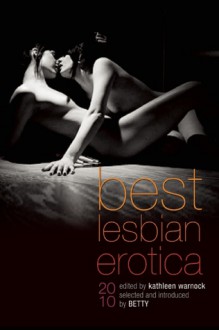 Best Lesbian Erotica 2010 - Kathleen Warnock