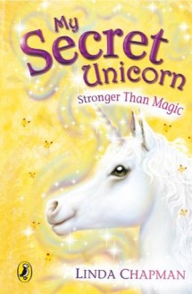 My Secret Unicorn: Stronger Than Magic - Linda Chapman