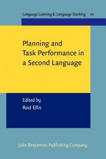 Planning and Task Performance in a Second Language - Rod Ellis