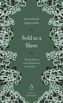 Sold as a Slave (Penguin Great Journeys) - Olaudah Equiano