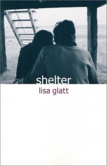 Shelter - Lisa Glatt