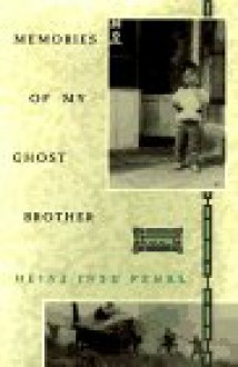 Memories of My Ghost Brother: A Novel - Heinz Insu Fenkl