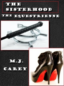 The Equestrienne - M.J. Carey